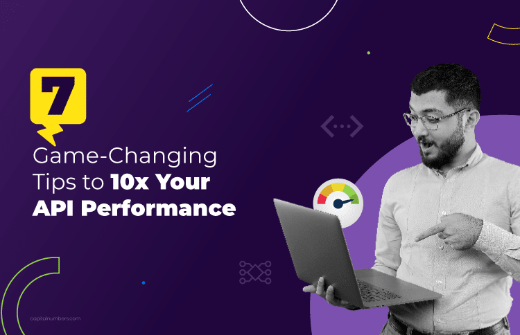 7 Game-Changing Tips to 10x Your API Performance