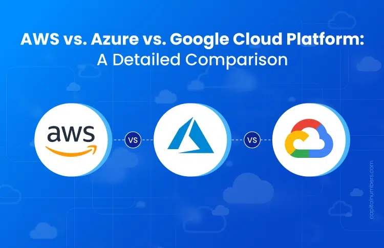 AWS vs Azure vs Google Cloud Platform: A Detailed Comparison
