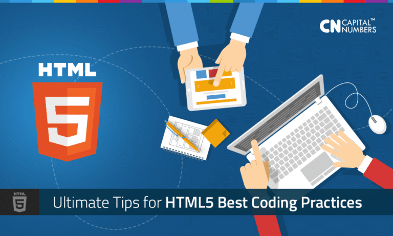 Ultimate Tips For HTML5 Best Coding Practices - Capital Numbers