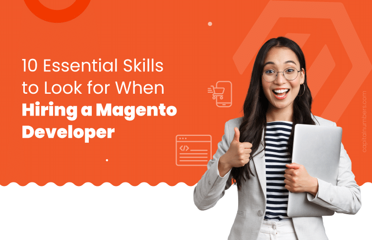 Essential Skills for Hiring a Magento Developer