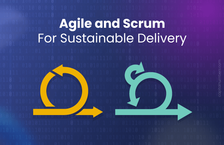 Agile and Scrum for Sustainable Delivery