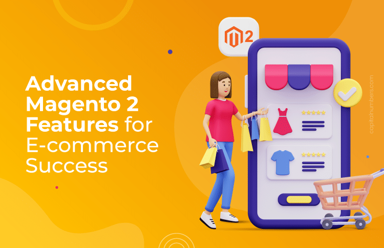 Magento 2 Features for Ecommerce Success