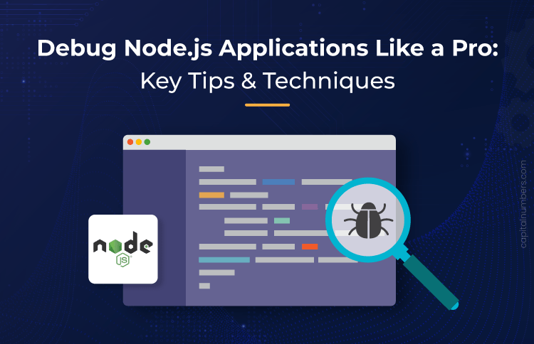 Tips and Techniques to Debug NodeJS Apps