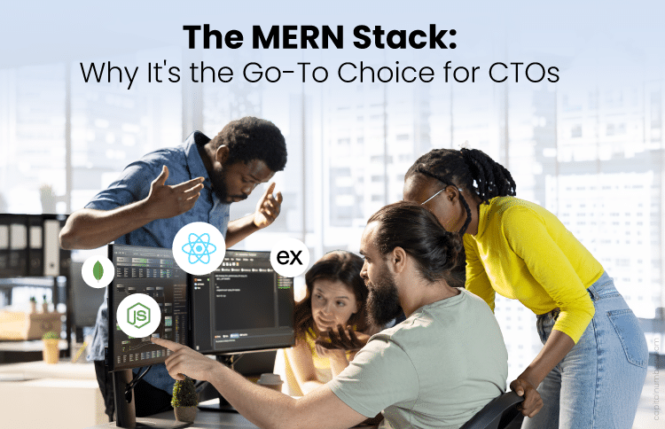 MERN Stack is the preferred choice for CTOs