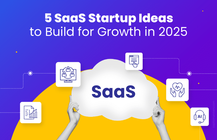 SaaS Startup Ideas to Build in 2025