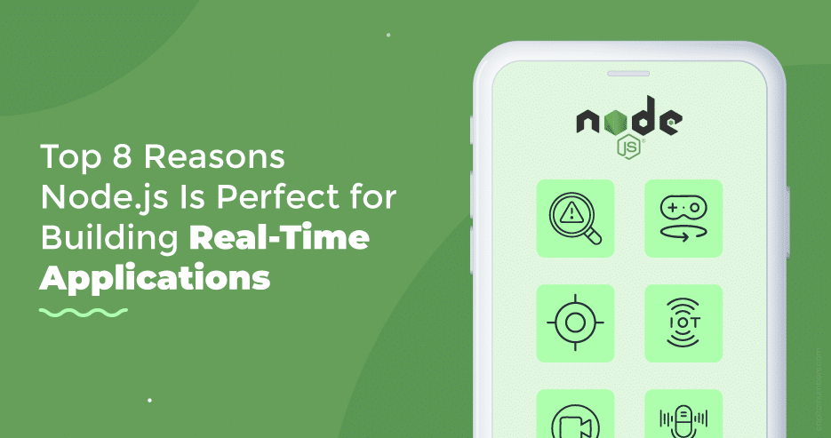 Node.js is perfect for real-time applications