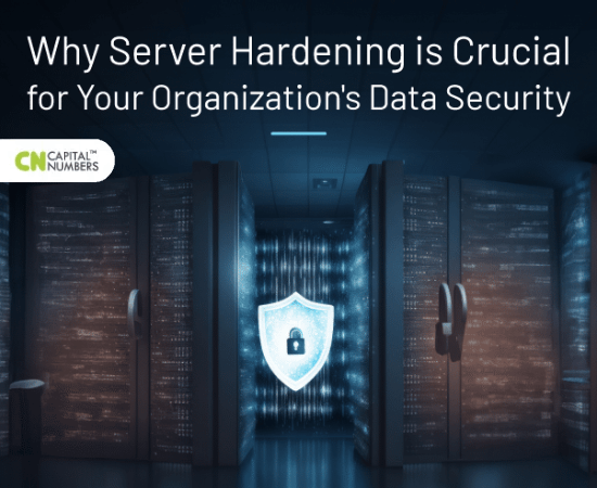 Why Server Hardening is Crucial for Your Organization’s Data Security