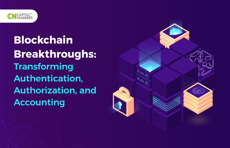 Blockchain Breakthroughs: Transforming Authentication, Authorization, and Accounting