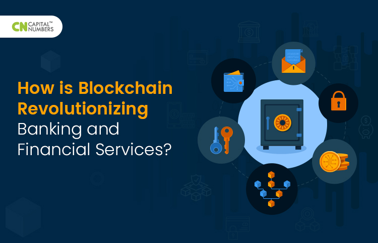 How is Blockchain Revolutionizing Banking and Financial Services?