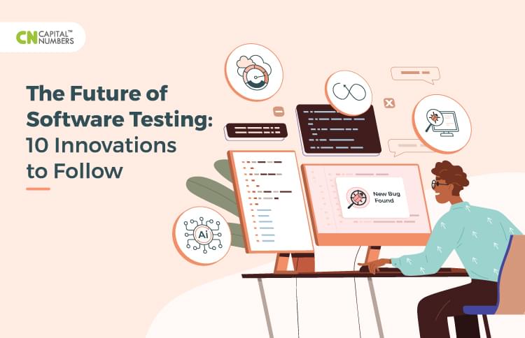 The Future of Software Testing: 10 Innovations to Follow