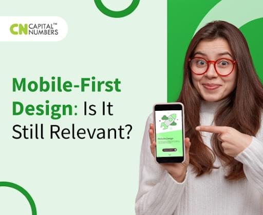 Mobile-First Design: Is It Still Relevant?